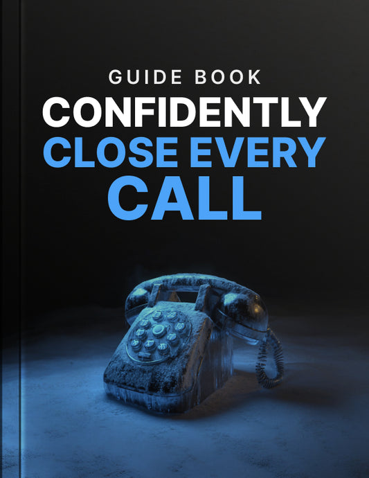 Confidently Close Every Call